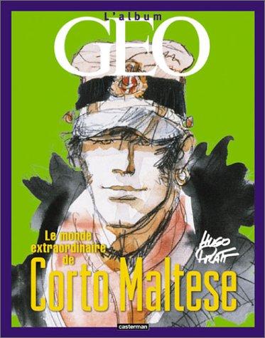 Le monde extraordinaire de Corto Maltese : l'album Géo