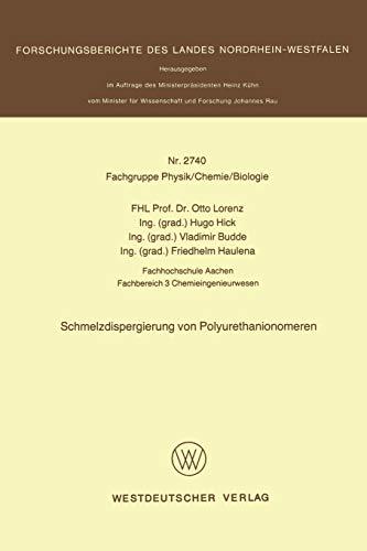 Schmelzdispergierung von Polyurethanionomeren (Forschungsberichte des Landes Nordrhein-Westfalen)