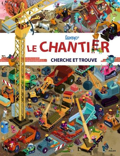 Le chantier : cherche et trouve