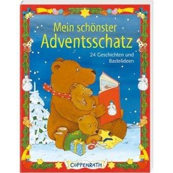 Mein schönster Adventsschatz: 24 Geschichten und Bastelideen für die Vorweihnachtszeit