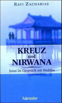 Kreuz und Nirwana. Jesus im Gespräch mit Buddha