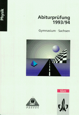 Abiturprüfung 1993/94 Physik Gymnasium Sachsen