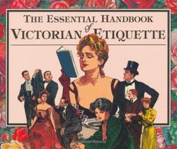 The Essential Handbook of Victorian Etiquette