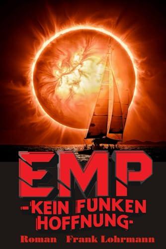 EMP - Kein Funken Hoffnung: Ein etwas dystopischer Thriller