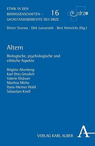 Altern: Biologische, psychologische und ethische Aspekte