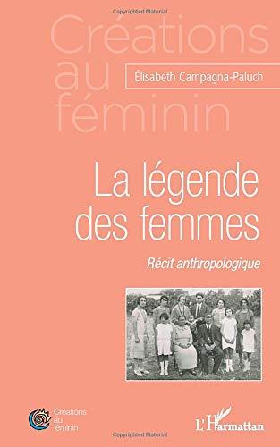 La légende des femmes : récit anthropologique