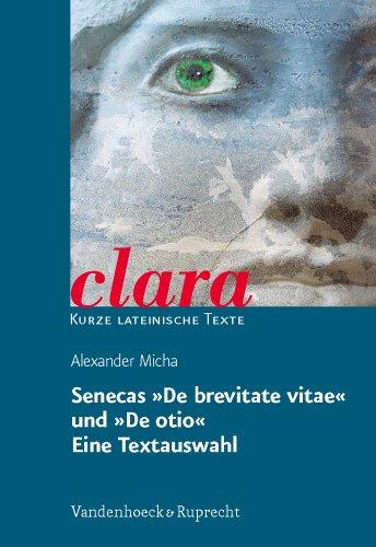 Senecas 'De brevitate vitae' und 'De otio' (Clara)