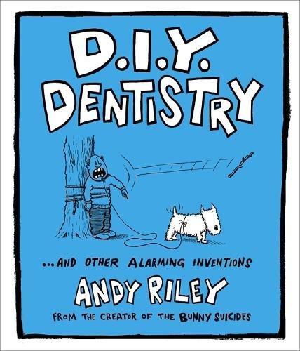 DIY Dentistry: And Other Alarming Inventions