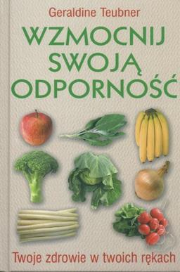 Wzmocnij swoją odporność: Twoje zdrowie w twoich rękach