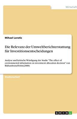 Die Relevanz der Umweltberichterstattung für Investitionsentscheidungen: Analyse und kritische Würdigung der Studie "The effect of environmental ... decision" von Rikhardsson/Holm(2008)