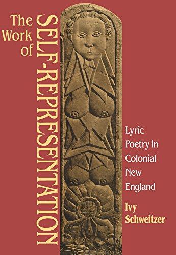 The Work of Self-Representation: Lyric Poetry in Colonial New England (Gender & American Culture)