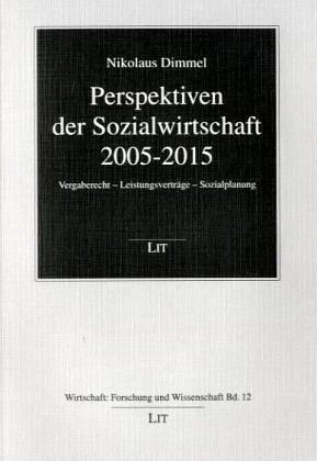 Perspektiven der Sozialwirtschaft 2005-2015: Vergaberecht - Leistungsverträge - Sozialplanung