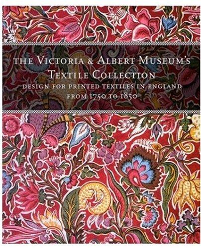 Designs for Printed Textiles in England From 1750 to 1850 (The Victoria & Albert Museum's textile collection)