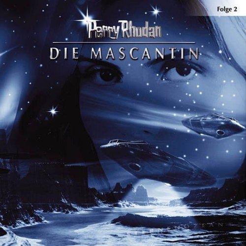 Perry Rhodan - Folge 2: Die Mascantin. Hörspiel.  gekürzte Romanfassung