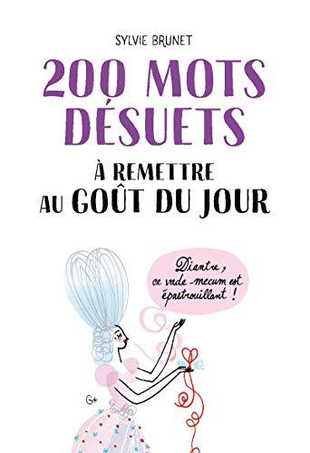 200 mots désuets à remettre au goût du jour