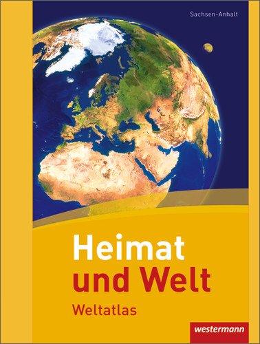 Heimat und Welt Weltatlas: Sachsen-Anhalt: Ausgabe 2011