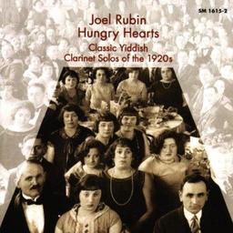 Hungry Hearts (Classic Yiddish Clarinet Solos of the 1920s)