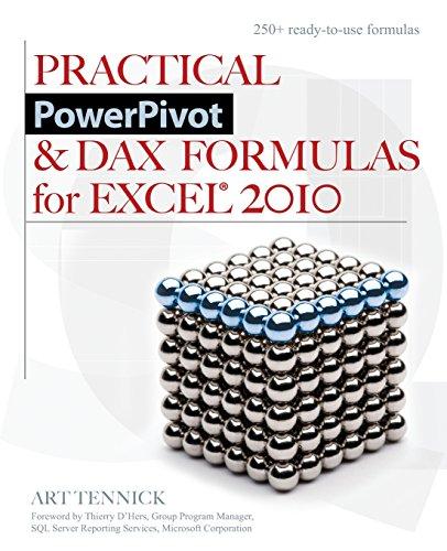 Practical PowerPivot and DAX Formulas for Excel 2010