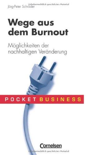 Pocket Business: Wege aus dem Burnout. Möglichkeiten der nachhaltigen Veränderung