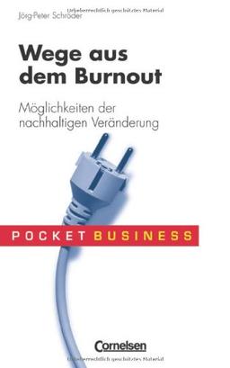 Pocket Business: Wege aus dem Burnout. Möglichkeiten der nachhaltigen Veränderung