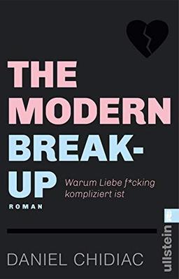 The Modern Break-Up: Warum Liebe f*cking kompliziert ist