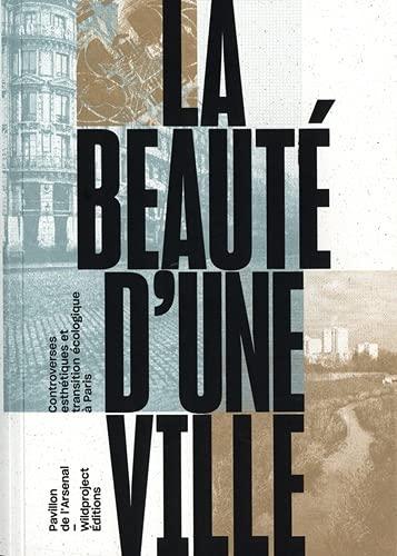 La beauté d'une ville : controverses esthétiques et transition écologique à Paris