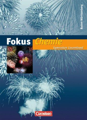 Fokus Chemie - Gymnasium Baden-Württemberg: Gesamtband - Schülerbuch