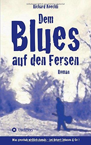 Dem Blues auf den Fersen: Was geschah wirklich damals, bei Robert Johnson & Co.?