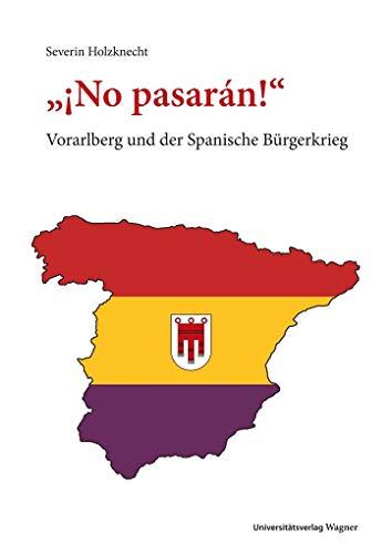 "¡No pasarán!": Vorarlberg und der Spanische Bürgerkrieg