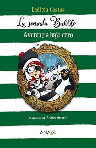 La señorita Bubble: Aventura bajo cero (LITERATURA INFANTIL - Narrativa infantil)