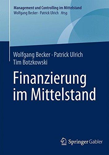 Finanzierung im Mittelstand (Management und Controlling im Mittelstand)