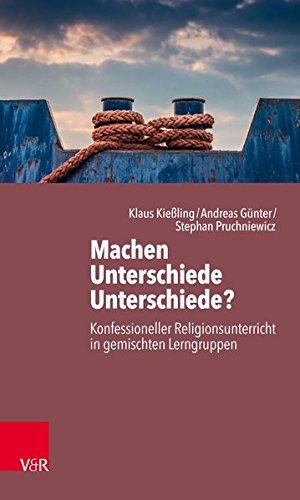 Machen Unterschiede Unterschiede? Konfessioneller Religionsunterricht in gemischten Lerngruppen