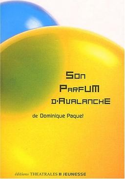 Son parfum d'avalanche