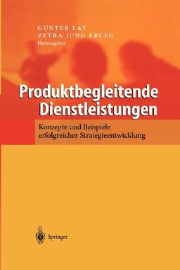 Produktbegleitende Dienstleistungen: Konzepte und Beispiele erfolgreicher Strategieentwicklung