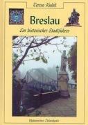 Breslau. Ein historischer Stadtfuhrer