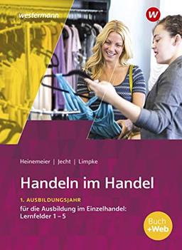 Handeln im Handel: 1. Ausbildungsjahr im Einzelhandel: Lernfelder 1 bis 5: Schülerband