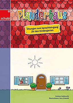 Plauderhaus: Übungen zum Sprachlehrgang für den Kindergarten