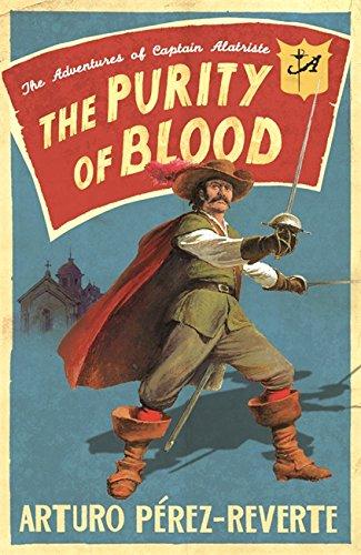 The Purity of Blood: The Adventures of Captain Alatriste (Adventures of Capt Alatriste 2)