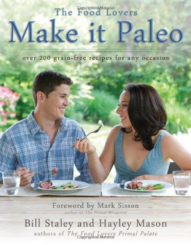 Make it Paleo: Over 200 Grain Free Recipes For Any Occasion