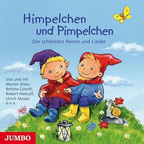 Himpelchen und Pimpelchen. Die schönsten Reime und Lieder: Die schönsten Kinderreime und Lieder