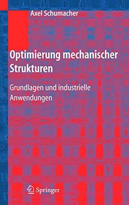 Optimierung mechanischer Strukturen: Grundlagen und industrielle Anwendungen