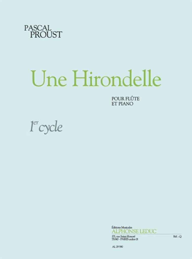 PASCAL PROUST : UNE HIRONDELLE : FLUTE TRAVERSIERE ET PIANO - RECUEIL + PARTIE(S)