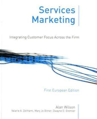 Services Marketing: Integrating Customer Focus Across the Firm