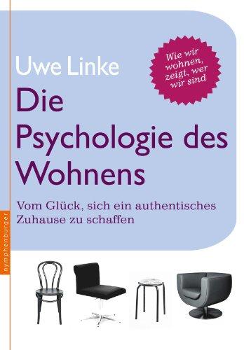 Die Psychologie des Wohnens: Vom Glück, sich ein authentisches Zuhause zu schaffen