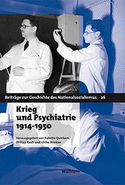 Krieg und Psychiatrie 1914-1950 (Beiträge zur Geschichte des Nationalsozialismus)