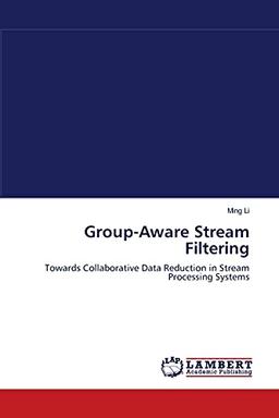 Group-Aware Stream Filtering: Towards Collaborative Data Reduction in Stream Processing Systems