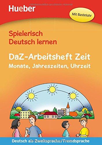 Spielerisch Deutsch lernen – DaZ-Arbeitsheft Zeit: Monate, Jahreszeiten, Uhrzeit / Buch