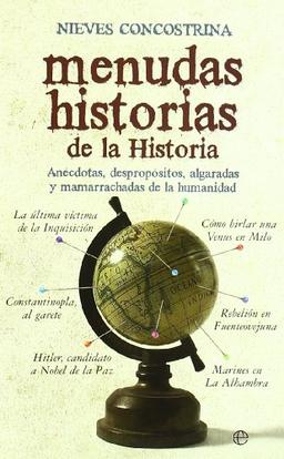 Menudas historias de la historia : anécdotas, despropósitos, algaradas y mamarrachadas de la humanidad (Bolsillo (la Esfera))