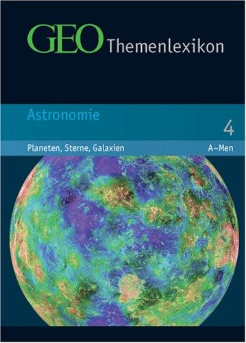 GEO Themenlexikon 04. Astronomie: Planeten, Sterne, Galaxien: BD 4