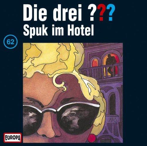 Die drei Fragezeichen - Folge 62: Spuk im Hotel